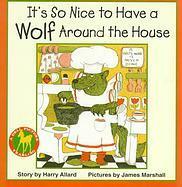 It's So Nice to Have a Wolf Around the House by Harry Allard, James Marshall