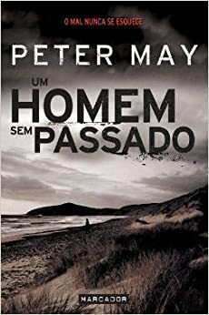 Um Homem Sem Passado by Peter May