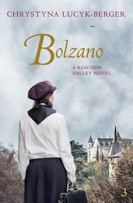 Bolzano: A Reschen Valley Novel 3 by Chrystyna Lucyk-Berger