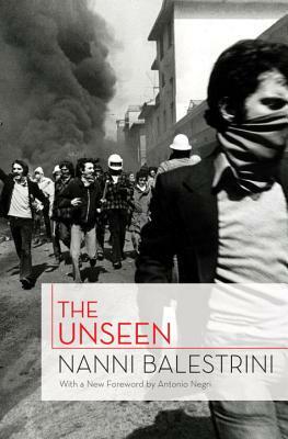 The Unseen by Nanni Balestrini