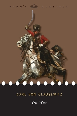 On War (King's Classics) by Carl Von Clausewitz