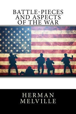 Battle-Pieces and Aspects of the War by Herman Melville