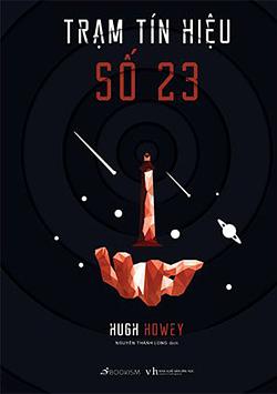 Trạm tín hiệu số 23 by Hugh Howey