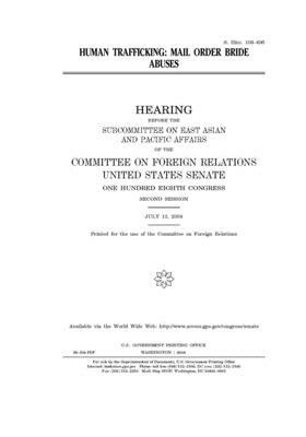 Human trafficking: mail order bride abuses by Committee on Foreign Relations (senate), United States Senate, United States Congress