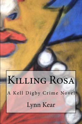 Killing Rosa by Lynn Kear