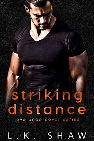 Striking Distance by L.K. Shaw