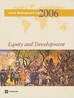World Development Report 2006: Equity and Development by Francisco H. G. Ferreira, Michael Walton