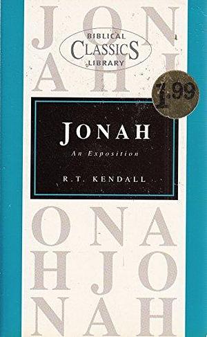 Jonah: An Exposition by R. T. Kendall