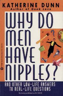 Why Do Men Have Nipples? and Other Low-Life Answers to Real-Life Questions by Katherine Dunn, The Slice