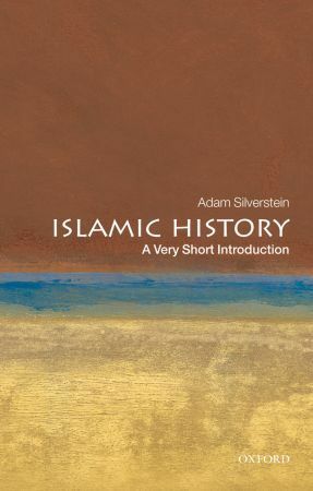 Islamic History: A Very Short Introduction by Adam J. Silverstein
