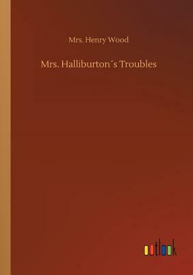 Mrs. Halliburton´s Troubles by Mrs. Henry Wood