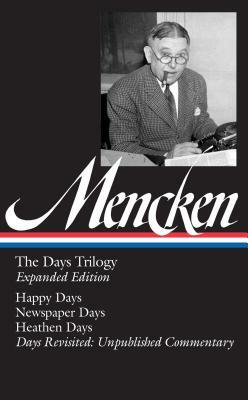 H. L. Mencken: The Days Trilogy, Expanded Edition by H.L. Mencken