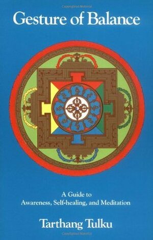 Gesture of Balance: A Guide to Awareness, Self-Healing, & Meditation by Herbert V. Günther, Tarthang Tulku