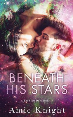 Beneath His Stars by Amie Knight