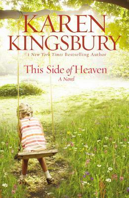 This Side of Heaven by Karen Kingsbury