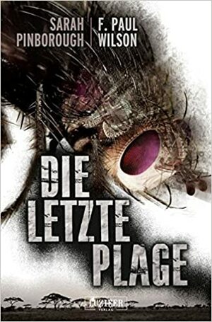 Die letzte Plage by Sarah Pinborough, F. Paul Wilson