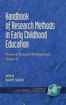 Handbook of Research Methods in Early Childhood Education: Review of Research Methodologies, Volume II (Hc) by Olivia N. Saracho
