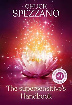 The Supersensitive's Handbook by Chuck Spezzano