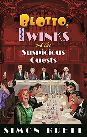 Blotto, Twinks and the Suspicious Guests (Blotto Twinks) by Simon Brett