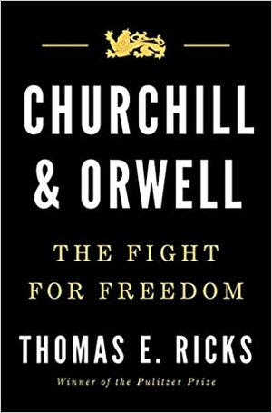 Чърчил и Оруел: борбата за свобода by Thomas E. Ricks, Томас Рикс