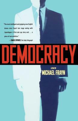 Democracy: A Play by Michael Frayn
