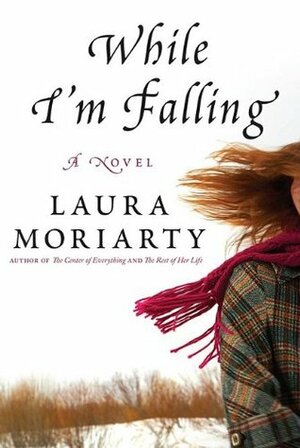 While I'm Falling by Laura Moriarty