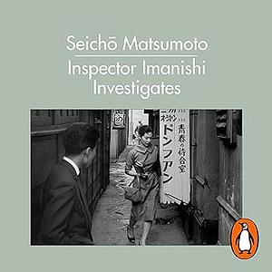 Inspector Imanishi Investigates by Seicho Matsumoto