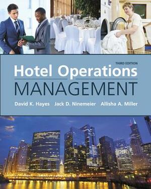 Hotel Operations Management by Allisha Miller, David Hayes, Jack Ninemeier