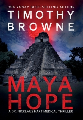 Maya Hope: A Medical Thriller by Timothy Browne