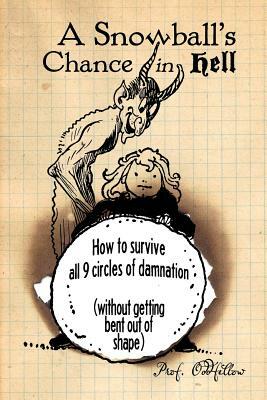 A Snowball's Chance in Hell by Craig Conley, Prof Oddfellow