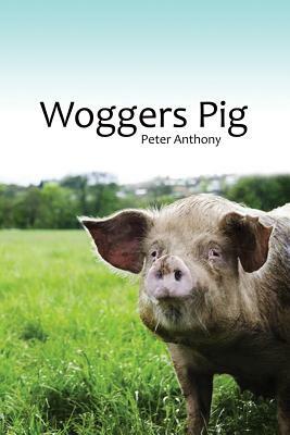 Woggers Pig by Peter Anthony