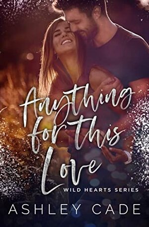 Anything for This Love by Ashley Cade