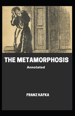 The Metamorphosis Annotated illustrated by Franz Kafka