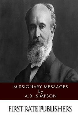 Missionary Messages by A. B. Simpson