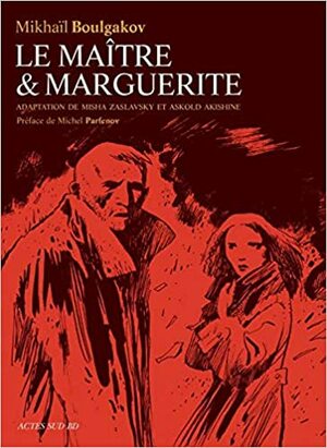Le Maître et Marguerite by Askold Akishin, Michel Parfenov, Mikhail Bulgakov, Misha Zaslavsky
