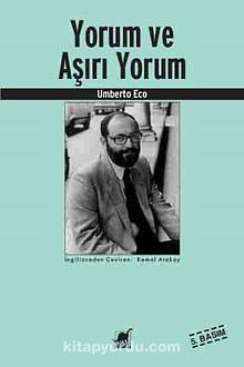 Yorum ve Aşırı Yorum by Umberto Eco