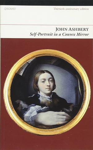 Self-portrait in a Convex Mirror: Poems by John Ashbery