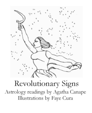 Revolutionary Signs: Astrology Readings by Agatha Canape by Agatha Canape, Faye Cura