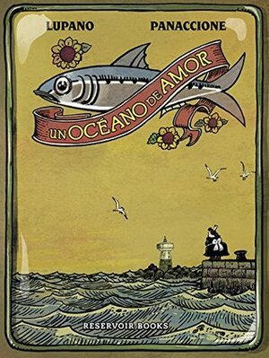 Un océano de amor by Grégory Panaccione, Wilfrid Lupano
