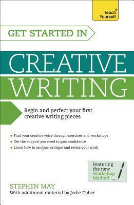 Get Started in Creative Writing by Jodie, Stephen May
