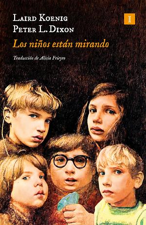 Los niños están mirando by Laird Koenig, Peter L.Dixon