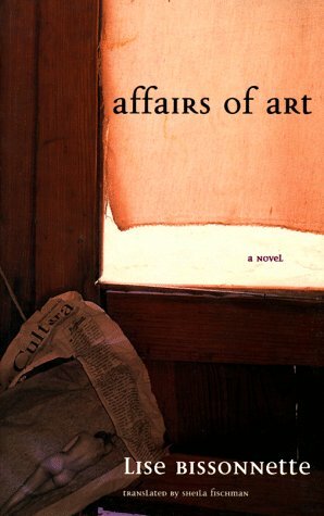 Affairs of Art by Lise Bissonnette