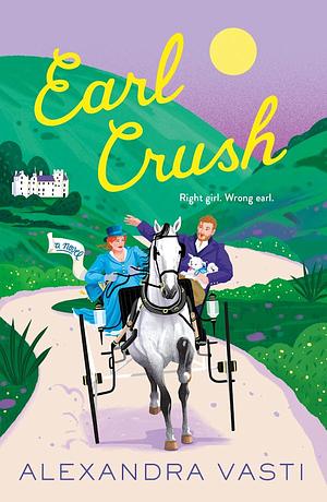 Earl Crush: A Novel by Alexandra Vasti