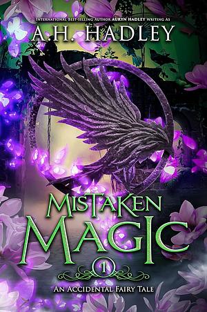 Mistaken Magic by A.H. Hadley