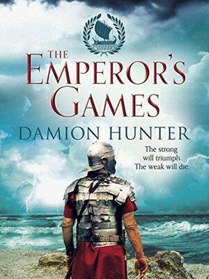 The Emperor's Games by Damion Hunter, Amanda Cockrell