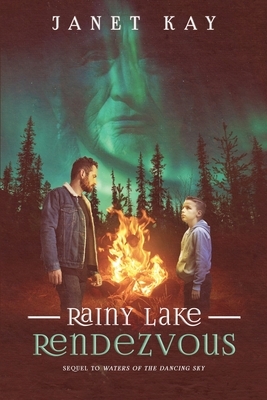 Rainy Lake Rendezvous by Janet Kay