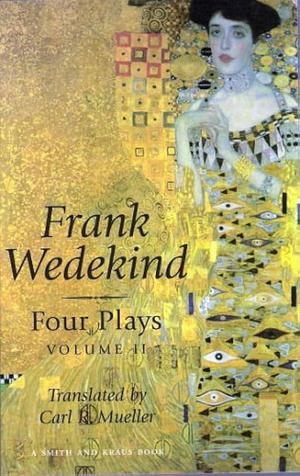 Frank Wedekind: Four Major Plays, Volume 1 by Frank Wedekind