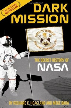 Dark Mission: The Secret History of NASA by Richard C. Hoagland