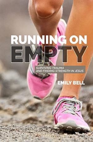 Running on Empty by Emily Bell