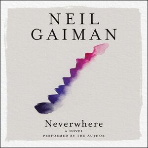 Neverwhere by Neil Gaiman